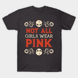 Not All Girls Wear Pink T-Shirt